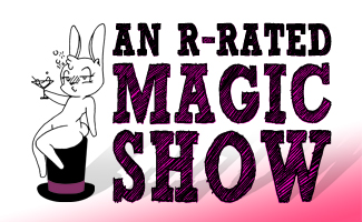 An R-Rated Magic Show!